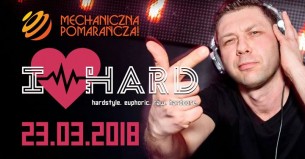 Koncert I Love Hard @Dj Driver w Mechanicznej Pomarańczy w Kędzierzynie-Koźlu - 23-03-2018