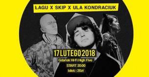 Koncert Gdańsk x Łagu x SKIP x Ula Kondraciuk - 17-02-2018