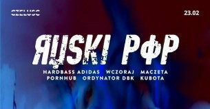 Koncert RuskiPop 15: Hardbass/Wczoraj/Maczeta/Pornhub/Dj Kubota/DBK w Krakowie - 23-02-2018