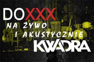 Koncert DOXXX i Kwadra - NA ŻYWO I Akustycznie w Kędzierzynie-Koźlu - 16-02-2018