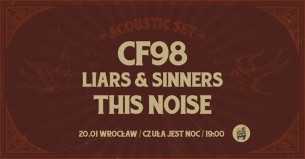 Koncert BEZPRĄDU:CF98/This Noise/Liars&Sinners 20.01 CZUŁA JEST NOC! we Wrocławiu - 20-01-2018