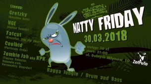 Koncert Natty Friday # 23 (Ragga Jungle, Drum 'N Bass) w Krakowie - 30-03-2018