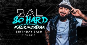 Koncert Malik Montana B-Day Bash X Bal So Hard / *Lista FB w Warszawie - 07-03-2018
