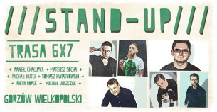 Koncert Stand-up w Gorzowie! Trasa 6x7 w Gorzowie Wielkopolskim - 26-03-2018