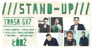 Koncert Stand-up w Łodzi! Trasa 6x7 - 24-04-2018