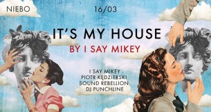 Koncert It's My House by I Say Mikey | lista FB w Warszawie - 16-03-2018