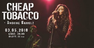Koncert Cheap Tobacco + Smoking Barrelz ~ Leśniczówka Rock'n'Roll Cafe w Chorzowie - 02-05-2018
