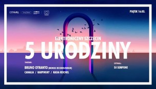 Koncert LISTA FB | 5 Urodziny Elektroniczny Szczecin ft. Bruno Otranto - 16-03-2018