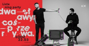 Koncert Dwa Sławy - "Coś przerywa" Listening party w Łodzi - 22-03-2018