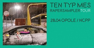 Koncert Ten Typ Mes - Opole - Rapersampler TOUR - 28-04-2018