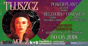 Koncert Tłuszcz Vol.2: Power Plant, Hellvoid, Cowshed w Gdańsku - 30-03-2018