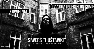 Siwers w Łodzi! | 'Hustawki LP' Koncert Premierowy - 07-04-2018