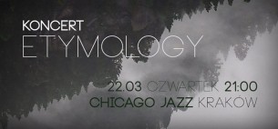 Koncert Etymology w Chicago Jazz Kraków - 22-03-2018