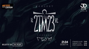 Koncert 2TM2,3 / Sobota 21.04 / Bilety od 30PLN / Support: FEYM w Lublinie - 21-04-2018