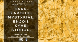 Koncert Liquid Ritual x Kraków: hnrk, Kareful, MYSTXRIVL, enjoii - 06-04-2018