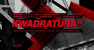 Koncert Kwadratura 13 pres. Subcode / Ane / Foolish Swami / Drønical w Toruniu - 07-04-2018