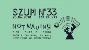 Koncert Szum N°33 w/ Not Waving live w Krakowie - 20-04-2018