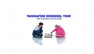 Koncert Taconafide (Taco x Quebo): Ekodiesel Tour - Katowice - 22-04-2018
