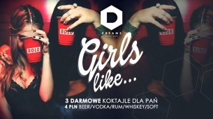 Koncert Girls Like | 4PLN Party - 3 drinki za free & studenckie ceny! w Krakowie - 22-03-2018