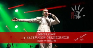 Koncert Ladies Night z Mateuszem Grędzińskim / DJ naSzajbe / 15/20zł w Gdańsku - 22-03-2018
