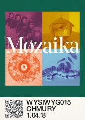 Koncert WYSIWYG015 — Møzaika całą noc — Chmury w Warszawie - 01-04-2018