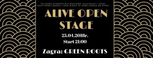 Koncert ALIVE OPEN Stage: Green Roots / Wjazd Free / we Wrocławiu - 25-04-2018