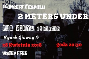 Koncert 2 Meters Under w Oświęcimiu - 28-04-2018