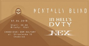 Koncert: In Hell’s Duty, Nex, Mentally Blind w Chodzieży - 07-04-2018