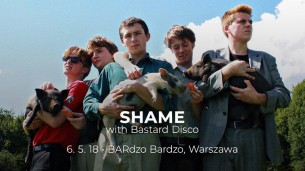 Koncert Shame (UK) 6.5. | BARdzo Bardzo, Warszawa - 06-05-2018