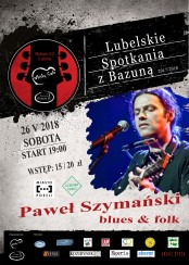 Paweł Szymański Blues - KONCERT w Lublinie - 26-05-2018
