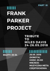 Koncert Frank Parker Project "Tribute to Miles Davis" Part III w Częstochowie - 26-05-2018