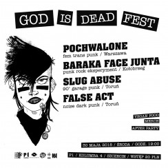 Koncert GOD IS DEAD FEST: Pochwalone, Baraka Face Junta, Slug Abuse, Falce Act w Szczecinie - 30-05-2018