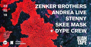 Koncert ILIAN TAPE Showcase: Zenker Brothers/ Andrea/ Stenny/ Skee Mask w Warszawie - 23-02-2018