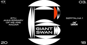 Koncert 6th Anniversary of We Are Radar: Giant Swan live! w Krakowie - 17-03-2018