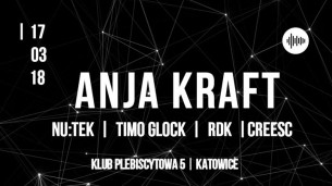 Koncert Anja Kraft at Techno.LOGY / P5 - Plebiscytowa 5 / w Katowicach - 17-03-2018