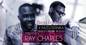 Koncert Tribute to Ray Charles by Brian Fentress w Warszawie - 04-10-2018