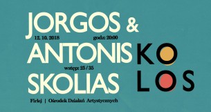 Koncert Jorgos Skolias, Antonis Skolias we Wrocławiu - 12-10-2018