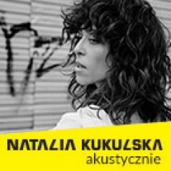 Koncert Natalia Kukulska / akustycznie / Małopolskie Centrum Dźwięku i Słowa / Niepołomice - 16-02-2019