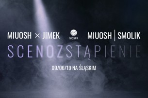 Koncert MIUOSH x JIMEK x SMOLIK x NOSPR  w Chorzowie - 09-06-2019
