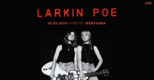 Koncert Larkin Poe w Warszawie - 26-03-2019