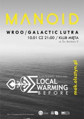 Koncert LOCAL WARMING BEFORE: MANOID + WROO + GALACTIC LUTRA w Olsztynie - 10-01-2019