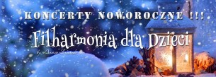 Filharmonia dla Dzieci - koncert noworoczny