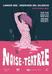 Koncert NOISE w Teatrze! Lonker See | Enemigos del Silencio  w Szczecinie - 23-01-2019