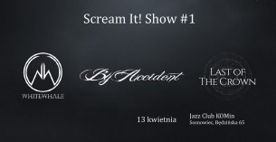Koncert Scream It! Show #1 w Sosnowcu - 13-04-2019
