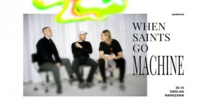 Koncert When Saints Go Machine w Warszawie - 20-10-2019