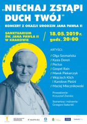 Koncert "Niechaj zstąpi duch Twój" z okazji urodzin Jana Pawła II w Krakowie - 18-05-2019