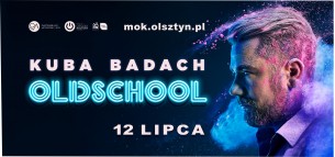 Koncert KUBA BADACH: OLDSCHOOL w Olsztynie - 12-07-2019