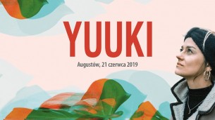 Koncert YUUKI zagra w Augustowie! - 21-06-2019