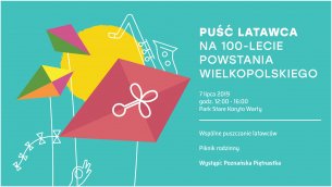 Koncert Puść latawca na 100-lecie Powstania Wielkopolskiego w Poznaniu - 07-07-2019