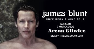 Koncert James Blunt w Gliwicach - 07-03-2020